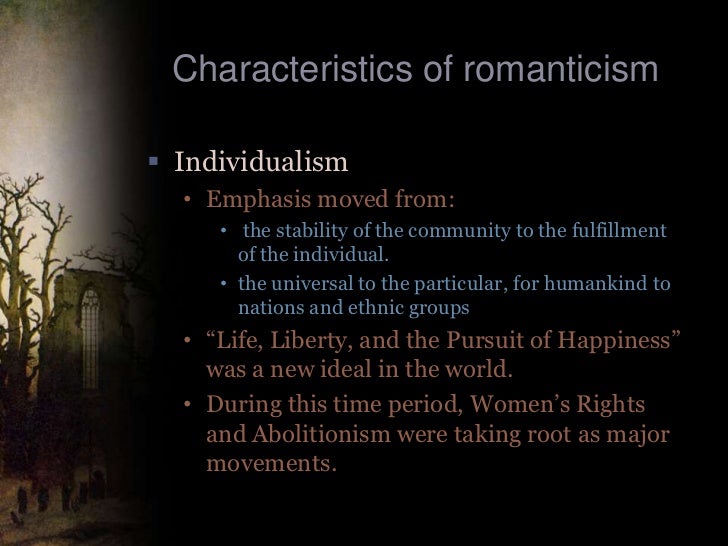 The characteristics of romanticism